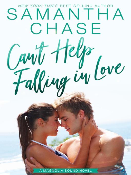 Title details for Can't Help Falling in Love by Samantha Chase - Available